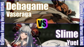 [GBVSR] (4K) Granblue Fantasy Versus Rising Rank match  Debagame (Vaseraga) vs Slime (Yuel)