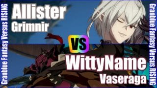 [GBVSR] (4K) Granblue Fantasy Versus Rising Rank match  Allister (Grimnir) vs WittyName (Vaseraga)