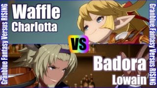 [GBVSR] (4K) Granblue Fantasy Versus Rising Rank match  Waffle (Charlotta) vs Badora (Lowain)