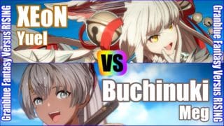 [GBVSR] (4K) Granblue Fantasy Versus Rising Rank match  XEoN (Yuel) vs Buchinuki (Meg)